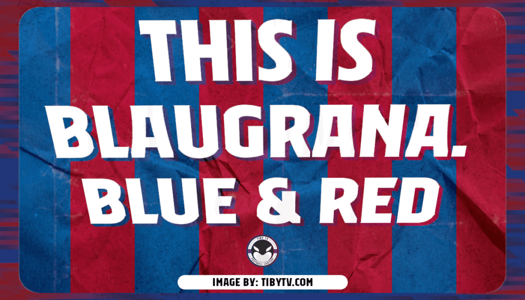 FC BARCELONA BLAUGRANA COLORS BLUE AND RED WITH ATEXT THAT SAYS "THIS BLAUGRANA. BLUE AND RED"